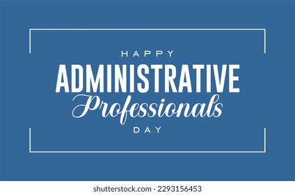 Administrative Professionals Day, Secretaries Day or Admin Day. Holiday concept. Template for background, banner, card, poster, t-shirt with text inscription