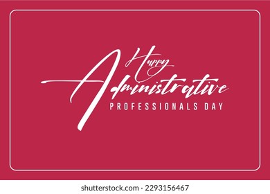 Administrative Professionals Day, Secretaries Day or Admin Day. Holiday concept. Template for background, banner, card, poster, t-shirt with text inscription