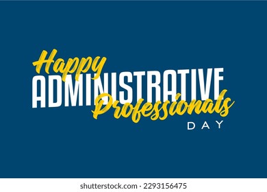 Administrative Professionals Day, Secretaries Day or Admin Day. Holiday concept. Template for background, banner, card, poster, t-shirt with text inscription