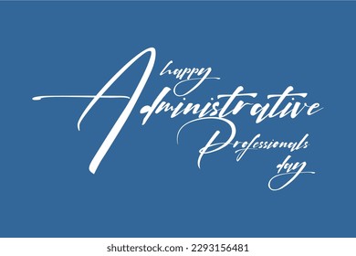 Administrative Professionals Day, Secretaries Day or Admin Day. Holiday concept. Template for background, banner, card, poster, t-shirt with text inscription