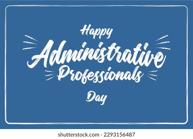 Administrative Professionals Day, Secretaries Day or Admin Day. Holiday concept. Template for background, banner, card, poster, t-shirt with text inscription