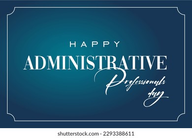 Administrative Professionals Day, Secretaries Day or Admin Day. Holiday concept. Template for background, banner, card, poster, t-shirt with text inscription