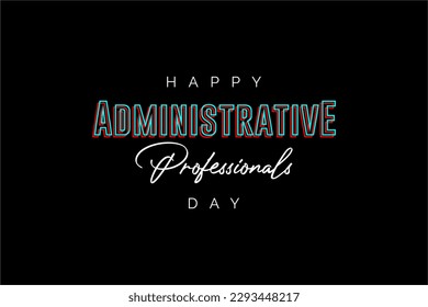 Día de los Profesionales Administrativos, Día de los Secretarios o Día de la Administración. Concepto de vacaciones. Plantilla para fondo, banner, tarjeta, cartel, camiseta con inscripción de texto