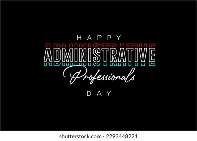 Administrative Professionals Day, Secretaries Day or Admin Day. Holiday concept. Template for background, banner, card, poster, t-shirt with text inscription