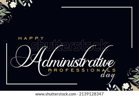 Administrative Professionals Day, Secretaries Day or Admin Day. Holiday concept. Template for background, banner, card, poster, t-shirt with text inscription
