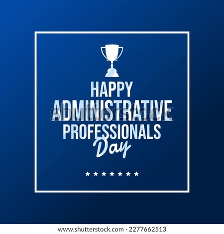 Administrative Professionals Day, Secretaries Day or Admin Day. Holiday concept
