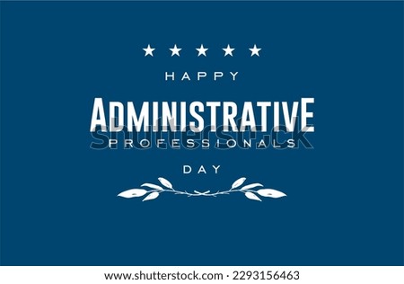 Administrative Professionals Day, Secretaries Day or Admin Day. Holiday concept. Template for background, banner, card, poster, t-shirt with text inscription