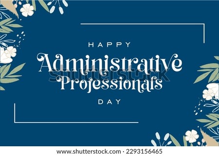 Administrative Professionals Day, Secretaries Day or Admin Day. Holiday concept. Template for background, banner, card, poster, t-shirt with text inscription