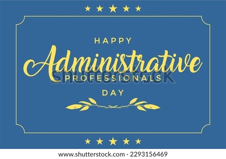 Administrative Professionals Day, Secretaries Day or Admin Day. Holiday concept. Template for background, banner, card, poster, t-shirt with text inscription