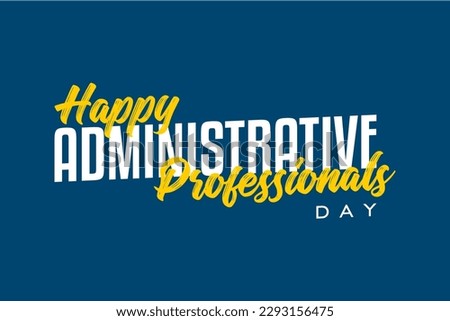 Administrative Professionals Day, Secretaries Day or Admin Day. Holiday concept. Template for background, banner, card, poster, t-shirt with text inscription