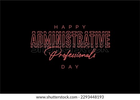 Administrative Professionals Day, Secretaries Day or Admin Day. Holiday concept. Template for background, banner, card, poster, t-shirt with text inscription