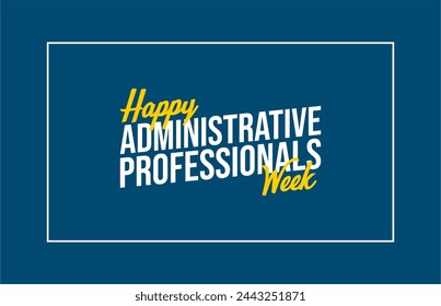 Administrative Professionals Week, or Admin Week. Holiday concept. Template for background, banner, card, poster, t-shirt with text