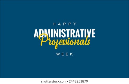 Administrative Professionals Week, or Admin Week. Holiday concept. Template for background, banner, card, poster, t-shirt with text