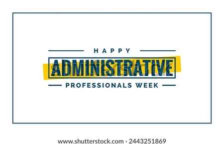 Administrative Professionals Week, or Admin Week. Holiday concept. Template for background, banner, card, poster, t-shirt with text
