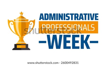 administrative professionals week background banner or poster design template. observed every year in  April. Holiday concept. Use to any Template, card, poster, placard, template.