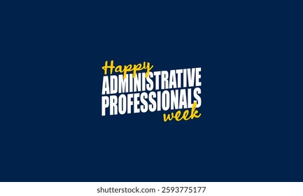 Administrative Professionals Week happy holiday concept