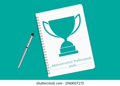 Administrative Professionals Week. The last full week of April.
