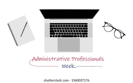 Administrative Professionals Week. The last full week of April.