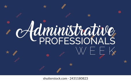 Administrative Professionals Week observed every year in April .Template for background, banner, card, poster with text inscription.