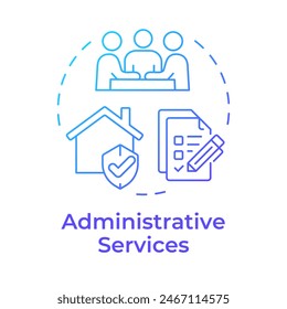 Administrative services blue gradient concept icon. Hoa management, financial administration. Round shape line illustration. Abstract idea. Graphic design. Easy to use in infographic, presentation