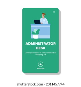 Administrator Desk Working Company Worker Vector. Man Operator Talking And Consult Customer On Phone Headset At Administrator Desk. Character Assistant Communication Web Flat Cartoon Illustration