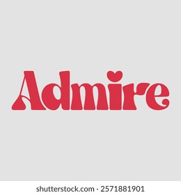 Admire in typography text about valentine vector transparent background