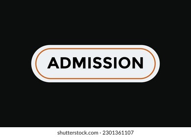 Admission button web banner templates. Vector Illustration 
