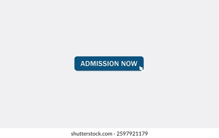 Admission now button design for use.