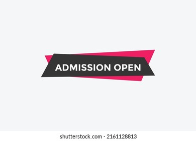 Admission open banner. Admission open banner text web button template.
