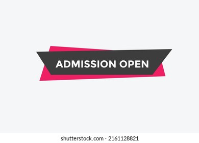 Admission open banner. Admission open banner text web button template.
