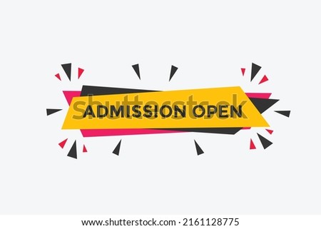 Admission open banner. Admission open banner text web button template.
