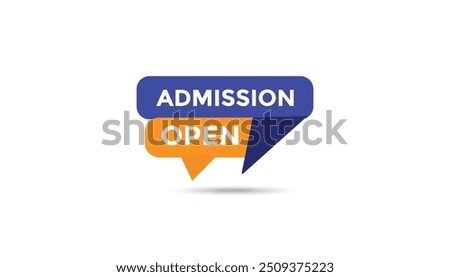 Admission open button web banner templates. Vector Illustration 
