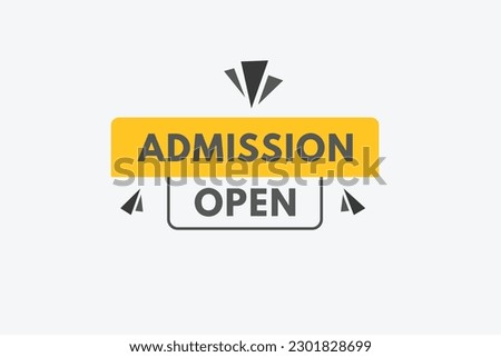 Admission Open text Button. Admission Open Sign Icon Label Sticker Web Buttons