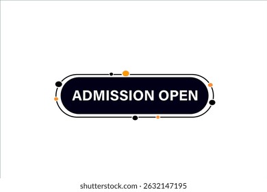 admission open, text web template. web button, application Design, Element, learn, stay, template, accept cookies design, level, sign, speech, bubble  banner, white background. 
