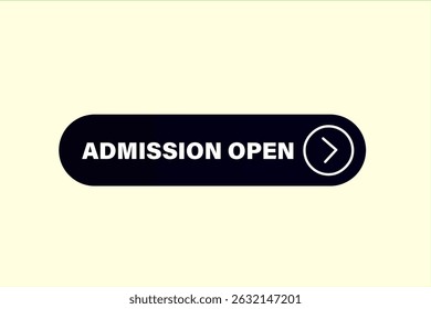 admission open, text web template. web button, application Design, Element, learn, stay, template, accept cookies design, level, sign, speech, bubble  banner, white background. 
