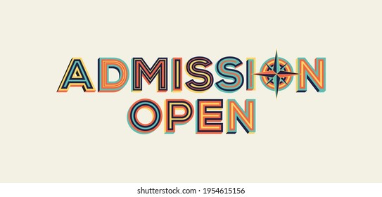 Admission open word in modern typography. Design for website banner, magazine, wall graphics, poster, flyer and catalogue design.