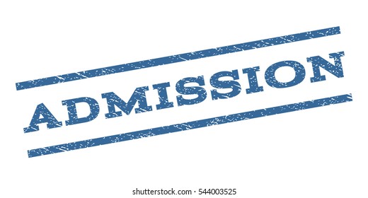 Admission watermark stamp. Text caption between parallel lines with grunge design style. Rubber seal stamp with scratched texture. Vector cobalt blue color ink imprint on a white background.