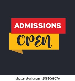 Admissions Open. Flat Vector Lettering Text On Red Background. Open Enrollment Speech. Red And Yellow Label Design. Announcement Stamp Or Symbol Design. Admission Post Banner. Vector Illustration