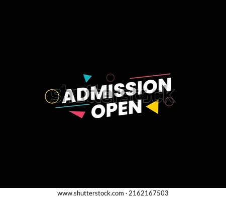 Admissions Open. Flat vector lettering text on Black background. Open enrollment speech.  Admission post banner. Back to School.