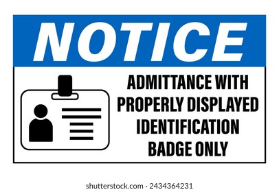 Admittance with properly identification badge only. Information sign with symbol and text on the right.