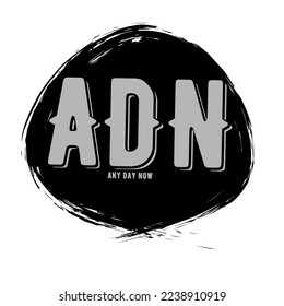 ADN any day now, Sticker for social media content. Vector hand drawn illustration design. Bubble pop art comic style poster, t shirt, post card, video blog cover, sticker and emoji for social media. 