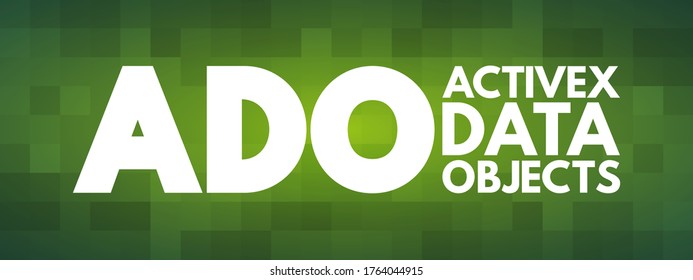 ADO - ActiveX Data Objects acronym, technology concept background