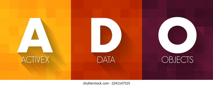 ADO - ActiveX Data Objects acronym, technology concept background