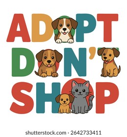 Adopt Don't Shop Cute Cartoon Dogs and Cats Pet Adoption Advocacy Illustration Encouraging Responsible Pet Ownership