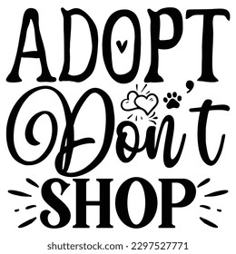 adopt don't shop  SVG  T shirt design Vector File svg