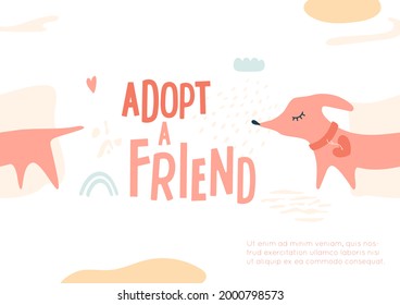 Adopt a friend concept. Cute dog. Dachshund, rainbow, heart, cloud, abstract shapes on background. Hand drawn text. Social advertising, flyer