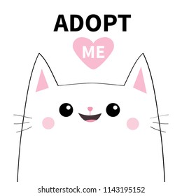 Adopt me. Dont buy. White cat smiling face silhouette. Pink heart. Pet adoption. Cute cartoon kitty character. Funny baby kitten. Help homeless animal Flat design. White background Vector illustration