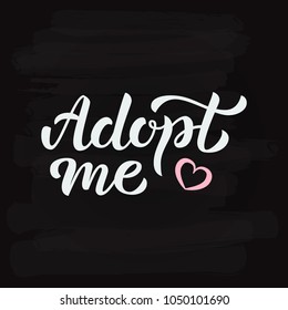 Adopt me - hand lettering sing with pink heart. Isolated on black chalk board background. Vector illustration.