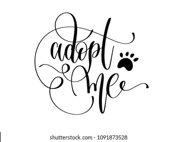adopt me - hand lettering text positive quote, calligraphy vector illustration