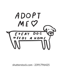 Adopt me. Homeless pet. Every dog need a home. Homeless dog. Stray doggy. Hand drawn vector outline illustration on white background. 